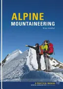 Alpské horolezectví - Základní znalosti pro začínající horolezce - Alpine Mountaineering - Essential Knowledge for Budding Alpinists