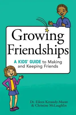 Pěstování přátelství: Průvodce pro děti, jak si najít a udržet přátele - Growing Friendships: A Kids' Guide to Making and Keeping Friends
