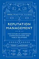 Řízení reputace: Budoucnost firemní komunikace a vztahů s veřejností - Reputation Management: The Future of Corporate Communications and Public Relations