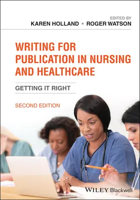 Psaní pro publikace v ošetřovatelství a zdravotnictví: Jak to udělat správně - Writing for Publication in Nursing and Healthcare: Getting It Right