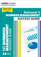 National 5 Business Management Revision Guide - Revize na zkoušky Sqa - National 5 Business Management Revision Guide - Revise for Sqa Exams
