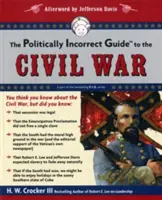 Politicky nekorektní průvodce občanskou válkou - The Politically Incorrect Guide to the Civil War