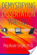 Demystifying Dissertation Writing: Zjednodušený proces od volby tématu po závěrečný text - Demystifying Dissertation Writing: A Streamlined Process from Choice of Topic to Final Text