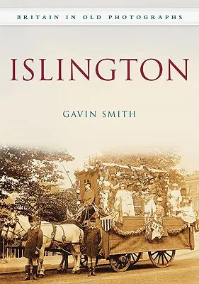 Islington na starých fotografiích - Islington in Old Photographs
