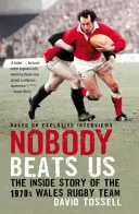 Nikdo nás neporazí - Příběh ragbyového týmu Walesu ze 70. let 20. století zevnitř - Nobody Beats Us - The Inside Story of the 1970s Wales Rugby Team