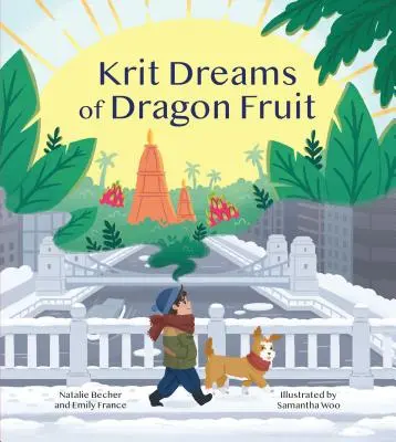 Kritické sny o dračím ovoci: Příběh o odchodu a nalezení domova - Krit Dreams of Dragon Fruit: A Story of Leaving and Finding Home