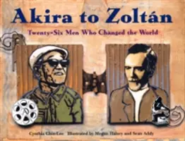Akira to Zoltan: Dvacet šest mužů, kteří změnili svět - Akira to Zoltan: Twenty-Six Men Who Changed the World