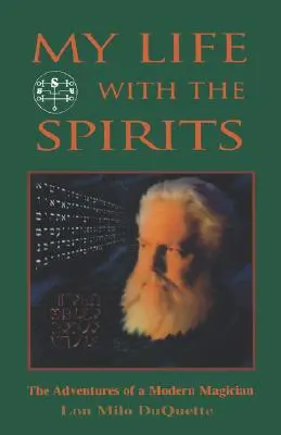 Můj život s duchy: Život s duchy: Dobrodružství moderního kouzelníka - My Life with the Spirits: The Adventures of a Modern Magician