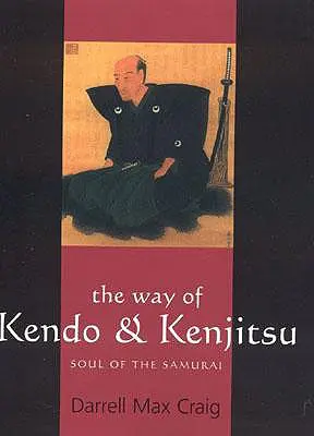 Cesta kendó a kendžicu: Kniha: Duše samuraje - The Way of Kendo & Kenjitsu: Soul of the Samurai