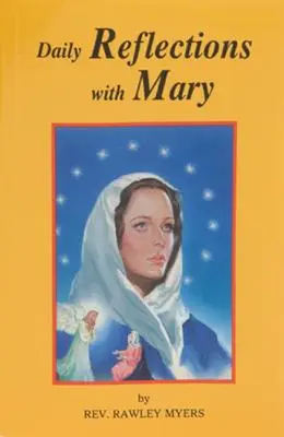 Denní rozjímání s Marií: 31 mariánských rozjímání a mnoho oblíbených mariánských modliteb - Daily Reflections with Mary: 31 Prayerful Marian Reflections and Many Popular Marian Prayers