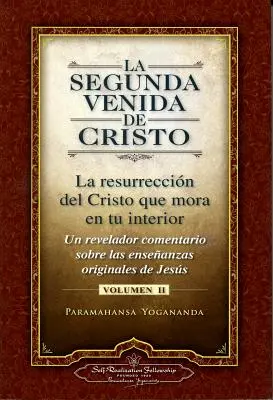 La Segunda Venida de Cristo, Volumen II: La Resurrecion del Cristo Que Mora en Tu Interior = Druhý příchod Krista, svazek II. - La Segunda Venida de Cristo, Volumen II: La Resurrecion del Cristo Que Mora en Tu Interior = The Second Coming of Christ, Vol.II
