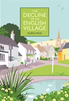 Zánik anglické vesnice (Page Robin (předseda Countryside Restoration Trust)) - Decline of an English Village (Page Robin (Chair Countryside Restoration Trust))