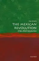 Mexická revoluce: Velmi stručný úvod - The Mexican Revolution: A Very Short Introduction