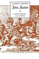 Jane Austenová: Ženy, politika a román - Jane Austen: Women, Politics, and the Novel