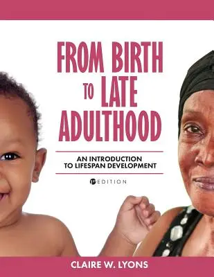 Od narození do pozdní dospělosti: Úvod do celoživotního vývoje - From Birth to Late Adulthood: An Introduction to Lifespan Development