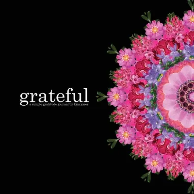Vděčnost: jednoduchý deník vděčnosti - Grateful: a simple gratitude journal