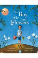 Chlapec, který pěstoval květiny - The Boy Who Grew Flowers