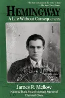 Hemingway: Život bez následků - Hemingway: A Life Without Consequences