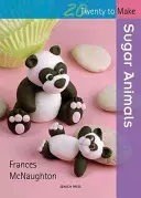 20 to Sugarcraft: Cukrová zvířátka - 20 to Sugarcraft: Sugar Animals