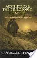 Estetika a filozofie ducha: Od Plotina po Schellinga a Hegela - Aesthetics & the Philosophy of Spirit: From Plotinus to Schelling and Hegel
