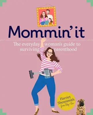 Mummin' It - Tipy, hacky a rady o výhrách a strastech moderního mateřství - Mummin' It - Tips, Hacks & Advice on the Wins and Woes of Modern Motherhood