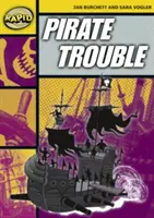 Rychlé čtení: Pirátské potíže (etapa 4, úroveň 4A) - Rapid Reading: Pirate Trouble (Stage 4, Level 4A)