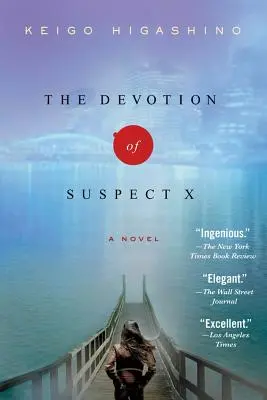 Oddanost podezřelého X: román detektiva Galilea - The Devotion of Suspect X: A Detective Galileo Novel