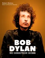 Bob Dylan - No Direction Home (ilustrované vydání) - Bob Dylan - No Direction Home (Illustrated edition)