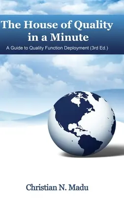 Dům kvality v minutě: Průvodce zaváděním funkcí kvality (3. vydání) (hc) - The House of Quality in a Minute: A Guide to Quality Function Deployment (3rd Edition) (hc)