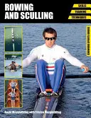 Veslování a veslování: Dovednosti, trénink, techniky - Rowing and Sculling: Skills, Training, Techniques