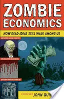 Zombie ekonomie: Jak mrtvé myšlenky stále chodí mezi námi - Zombie Economics: How Dead Ideas Still Walk Among Us
