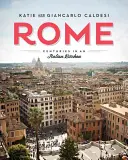 Řím - staletí v italské kuchyni - Rome - Centuries in an Italian Kitchen