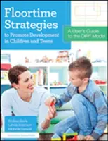 Florbalové strategie na podporu rozvoje dětí a dospívajících: Příručka pro uživatele modelu Dir(r) - Floortime Strategies to Promote Development in Children and Teens: A User's Guide to the Dir(r) Model