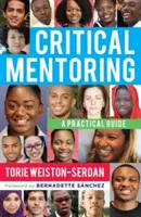 Kritický mentoring: Praktický průvodce - Critical Mentoring: A Practical Guide