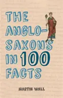 Anglosasové ve 100 faktech - The Anglo-Saxons in 100 Facts