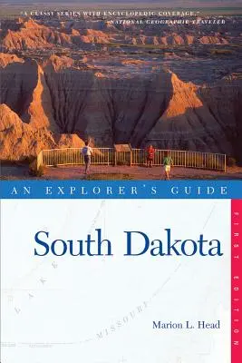 Průvodce průzkumníka: Průvodce po Jižní Dakotě - An Explorer's Guide: South Dakota