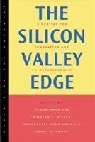 The Silicon Valley Edge: A Habitat for Innovation and Entrepreneurship (Hranice Silicon Valley: Prostředí pro inovace a podnikání) - The Silicon Valley Edge: A Habitat for Innovation and Entrepreneurship