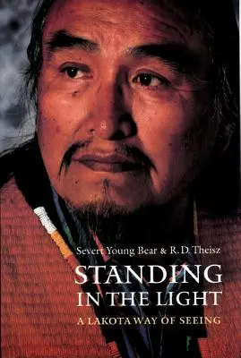 Stát ve světle: Lakotský způsob vidění - Standing in the Light: A Lakota Way of Seeing