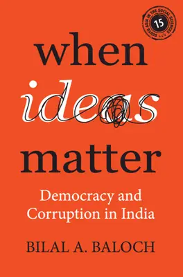 Když na nápadech záleží: Demokracie a korupce v Indii - When Ideas Matter: Democracy and Corruption in India