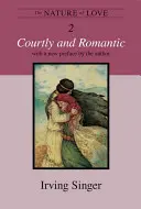 Povaha lásky, 2. díl: Dvornost a romantismus - The Nature of Love, Volume 2: Courtly and Romantic