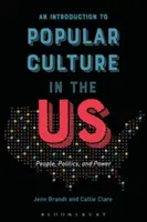 Úvod do populární kultury v USA: lidé, politika a moc - An Introduction to Popular Culture in the Us: People, Politics, and Power