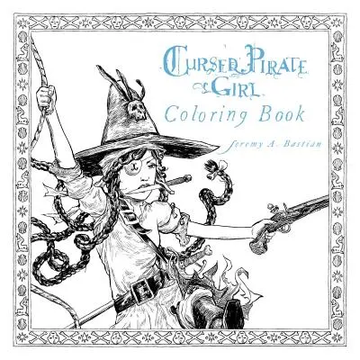 Prokletá pirátka Omalovánky - Cursed Pirate Girl Coloring Book