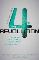 Čtvrtá revoluce: Jak infosféra přetváří lidskou realitu - The Fourth Revolution: How the Infosphere Is Reshaping Human Reality
