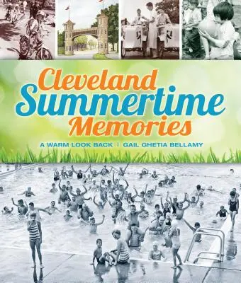 Cleveland Summertime Memories: Hřejivé ohlédnutí - Cleveland Summertime Memories: A Warm Look Back