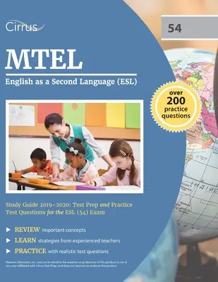 MTEL English as a Second Language (ESL) Study Guide 2019-2020: Průvodce studiem angličtiny jako druhého jazyka: Příprava na test a cvičné testové otázky ke zkoušce ESL (54). - MTEL English as a Second Language (ESL) Study Guide 2019-2020: Test Prep and Practice Test Questions for the ESL (54) Exam