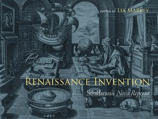 Renesanční vynález: Stradanusova Nova Reperta - Renaissance Invention: Stradanus's Nova Reperta