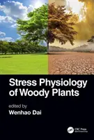 Stresová fyziologie dřevin - Stress Physiology of Woody Plants