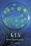 Příbuzní: Jak jsme poznali své příbuzné mikroby: Neviditelný svět: Jak jsme poznali své příbuzné mikroby? - Kin: How We Came to Know Our Microbe Relatives