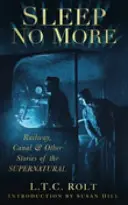 Spát se nemá - Železnice, kanál a další příběhy o nadpřirozenu - Sleep No More - Railway, Canal and Other Stories of the Supernatural