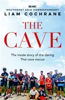 Jeskyně - Příběh zevnitř o úžasné záchranné akci v thajské jeskyni - Cave - The Inside Story of the Amazing Thai Cave Rescue